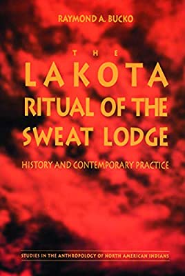 The Lakota Ritual of the Sweat Lodge - Bucko