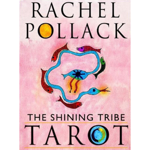 Shining Tribe Tarot - Rachel Pollack